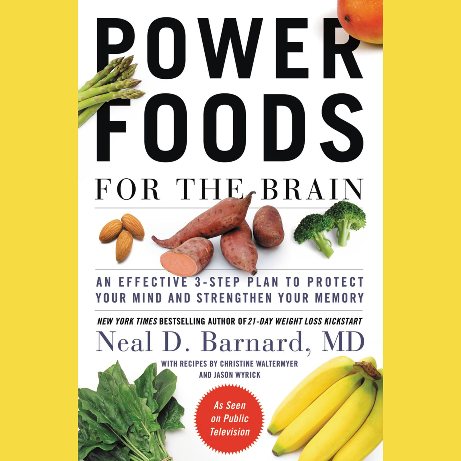 Power Foods for the Brain: An Effective 3-Step Plan to Protect Your Mind and Strengthen Your Memory Audiobook, by Neal D Barnard