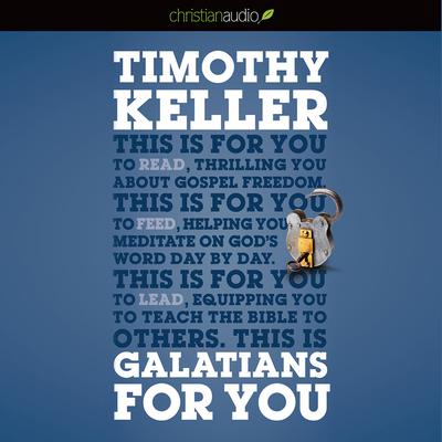 Galatians for You: For Reading, for Feeding, for Leading Audiobook, by Timothy Keller