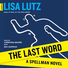 The Last Word: A Spellman Novel Audiobook, by Lisa Lutz