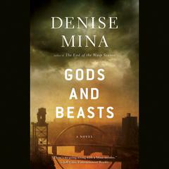 Gods and Beasts: A Novel Audiobook, by Denise Mina