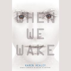 When We Wake Audiobook, by Karen Healey