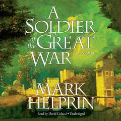 A Soldier of the Great War Audiobook, by Mark Helprin