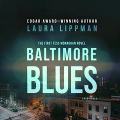 Baltimore Blues: The First Tess Monaghan Novel Audiobook, by Laura Lippman