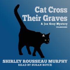 Cat Cross Their Graves Audiobook, by Shirley Rousseau Murphy