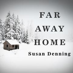 Far Away Home Audiobook, by Susan Denning