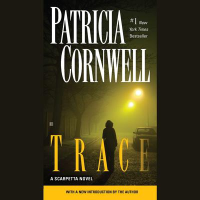 Trace: Scarpetta (Book 13) Audiobook, by Patricia Cornwell