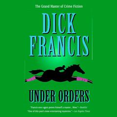 Under Orders Audiobook, by Dick Francis