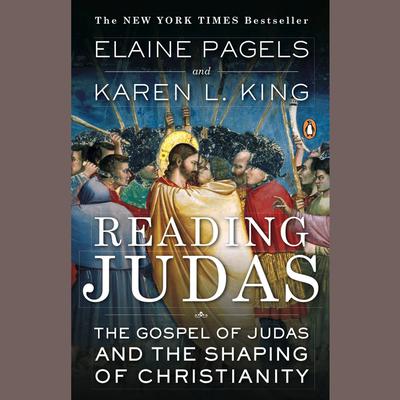 Reading Judas: The Gospel of Judas and the Shaping of Christianity Audiobook, by Elaine Pagels