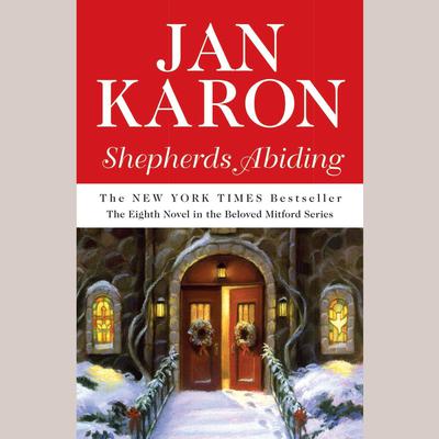 Shepherds Abiding, including Esthers Gift and the Mitford Snowmen: Including Esther’s Gift and The Mitford Snowmen Audiobook, by Jan Karon
