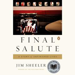 Final Salute: A Story of Unfinished Lives Audiobook, by Jim Sheeler