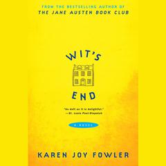 Wit's End: A Novel Audiobook, by Karen Joy Fowler