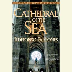 Cathedral of the Sea Audiobook, by Ildefonso Falcones