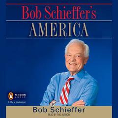 Bob Schieffers America Audiobook, by Bob Schieffer