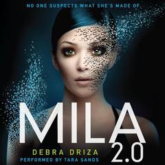 MILA 2.0 Audiobook, by Debra Driza