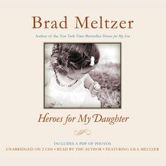 Heroes for My Daughter Audiobook, by Brad Meltzer