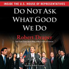 When the Tea Party Comes to Town: Inside the U.S. House of Representatives Most Combative, Dysfunctional, and Infuriating Term in Modern History Audiobook, by Robert Draper
