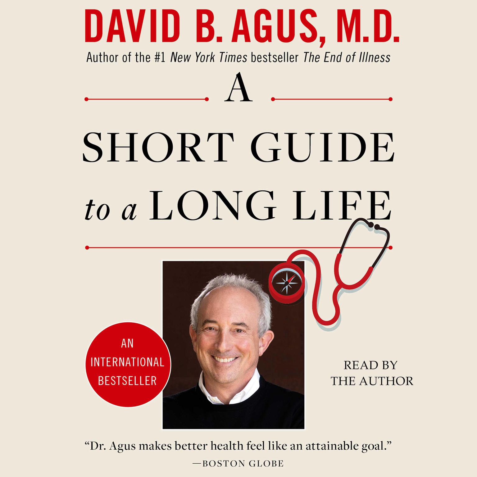 A Short Guide to a Long Life Audiobook, by David B. Agus