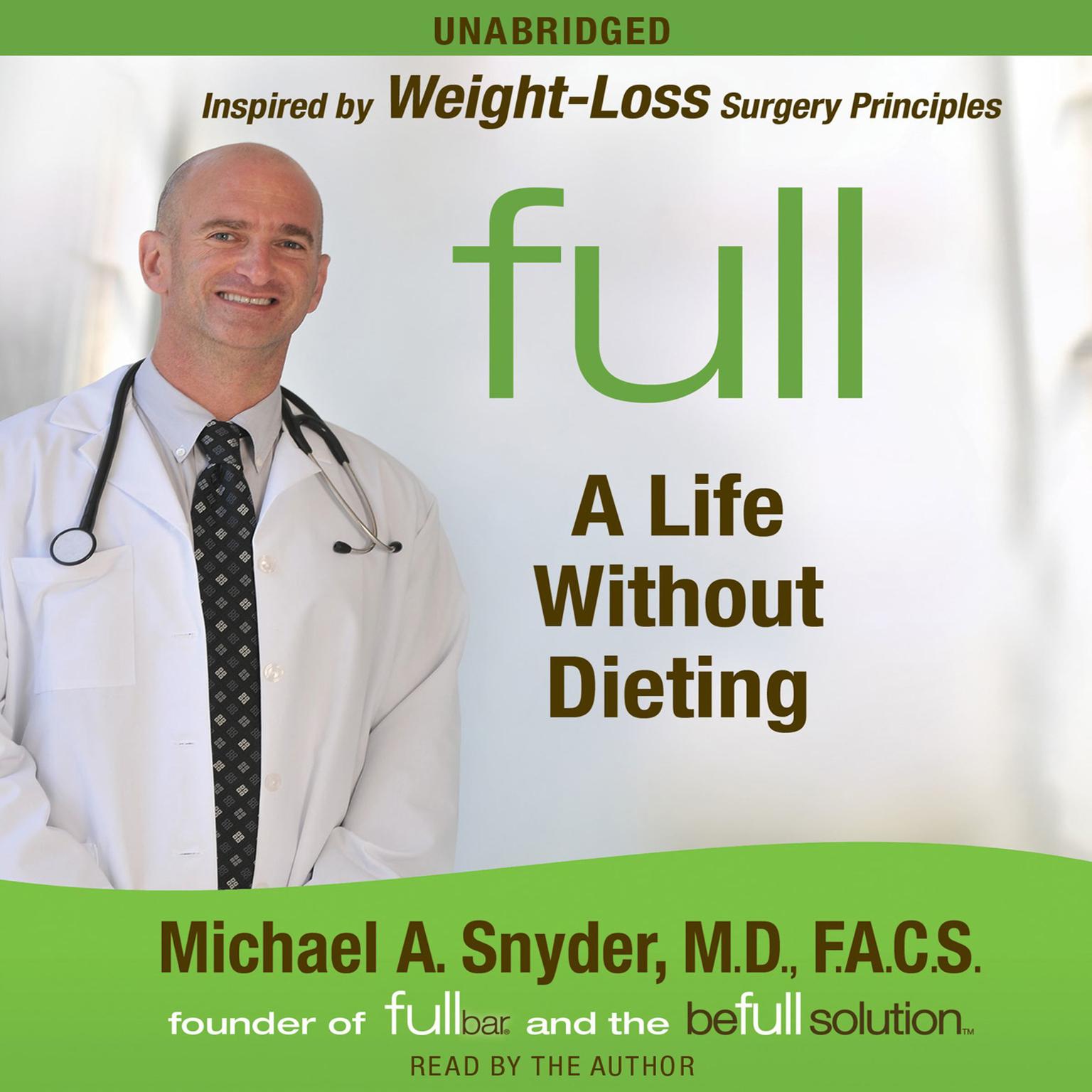 Full: A Life Without Dieting Audiobook, by Michael Snyder