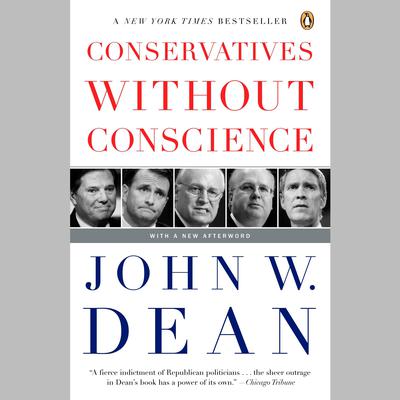Conservatives Without Conscience Audiobook, by John W. Dean