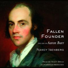 Fallen Founder: The Life of Aaron Burr Audiobook, by Nancy Isenberg