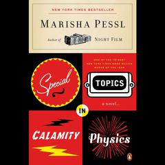 Special Topics in Calamity Physics Audiobook, by Marisha Pessl