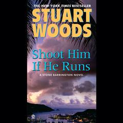Shoot Him If He Runs Audiobook, by Stuart Woods