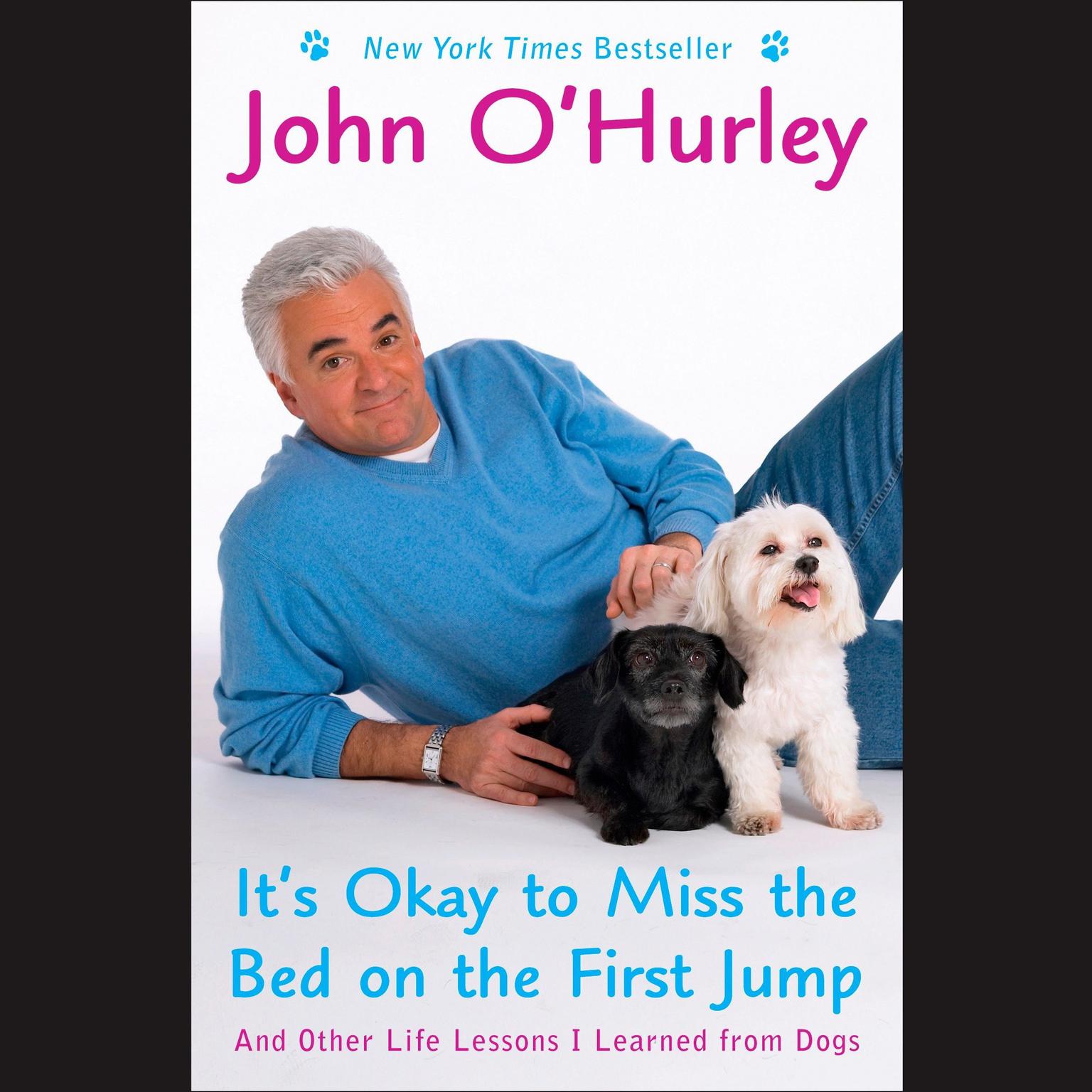 Its Okay to Miss the Bed on the First Jump: And Other Life Lessons I Learned from Dogs Audiobook, by John O'Hurley