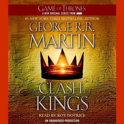 A Clash of Kings: A Song of Ice and Fire: Book Two Audiobook, by George R. R. Martin