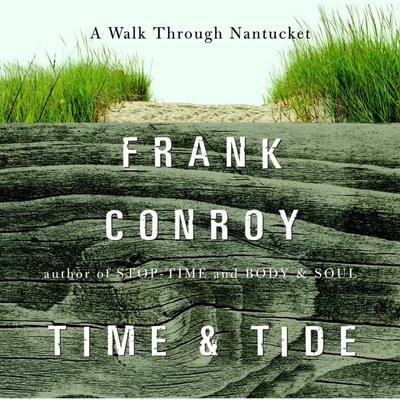 Time and Tide: A Walk Through Nantucket Audiobook, by Frank Conroy