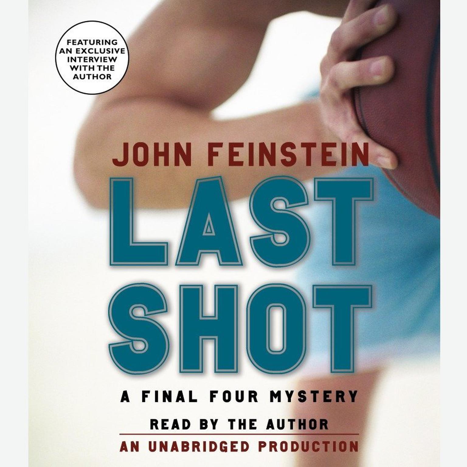 Last Shot: A Final Four Mystery: A Final Four Mystery Audiobook, by John Feinstein