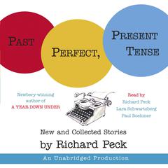 Past Perfect, Present Tense Audiobook, by Richard Peck