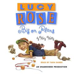 Lucy Rose: Big on Plans Audiobook, by Katy Kelly