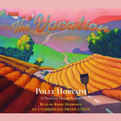 The Vacation Audiobook, by Polly Horvath