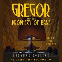 The Underland Chronicles Book Two: Gregor and the Prophecy of Bane Audiobook, by Suzanne Collins