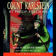 Count Karlstein: Full Cast Edition Audiobook, by Philip Pullman