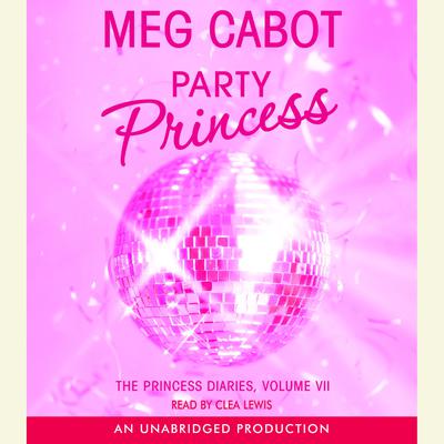 The Princess Diaries, Volume VII: Party Princess Audiobook, by Meg Cabot