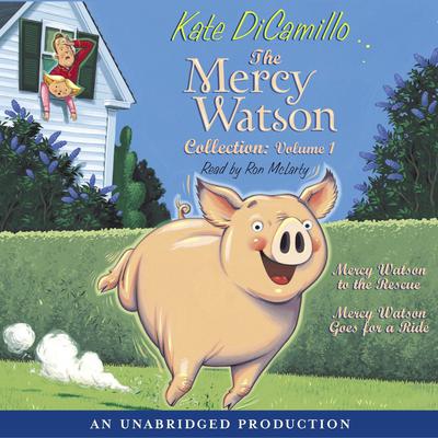 The Mercy Watson Collection Volume I: #1: Mercy Watson to the Rescue; #2: Mercy Watson Goes For a Ride Audiobook, by Kate DiCamillo