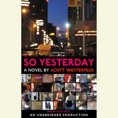 So Yesterday Audiobook, by Scott Westerfeld