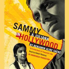 Sammy and Juliana in Hollywood Audiobook, by Benjamin Alire Sáenz
