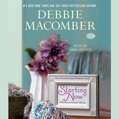 Starting Now: A Blossom Street Novel Audiobook, by Debbie Macomber