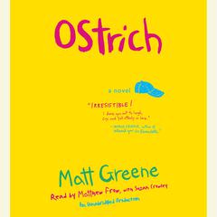 Ostrich: A Novel Audiobook, by Matt Greene