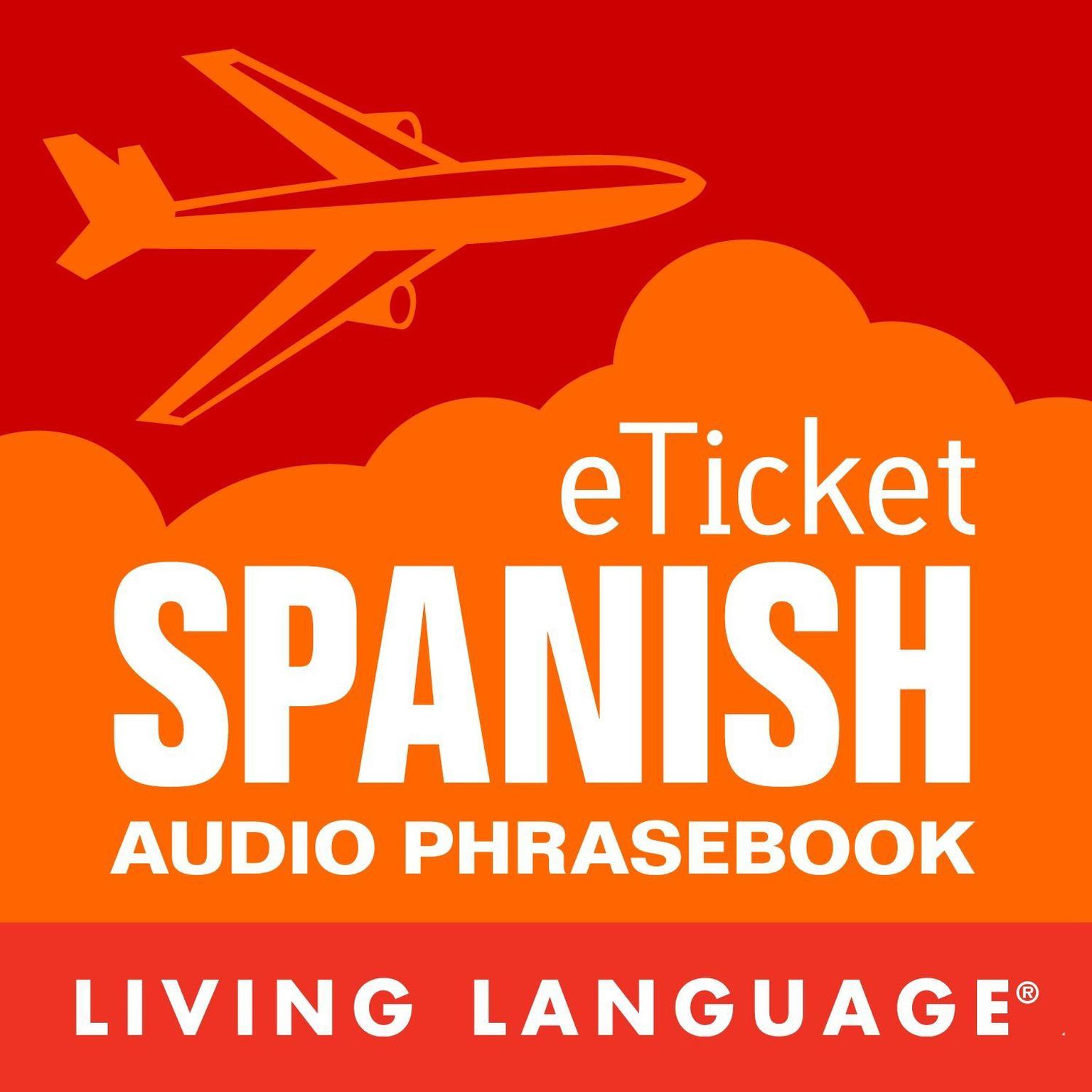 eTicket Spanish Audiobook, by Living Language