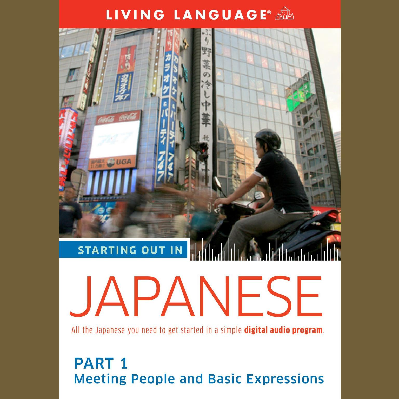 Starting Out in Japanese: Part 1--Meeting People and Basic Expressions Audiobook, by Living Language