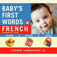 Babys First Words in French Audiobook, by Erika Levy