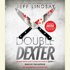 Double Dexter: A Novel Audiobook, by Jeff Lindsay