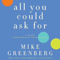 All You Could Ask For: A Novel Audiobook, by Mike Greenberg