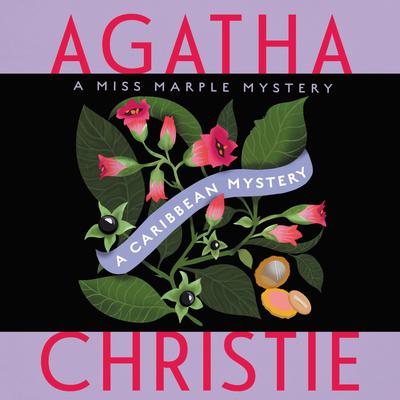 A Caribbean Mystery: A Miss Marple Mystery Audiobook, by Agatha Christie
