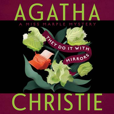 They Do It with Mirrors: A Miss Marple Mystery Audiobook, by Agatha Christie