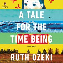 A Tale for the Time Being Audiobook, by Ruth Ozeki