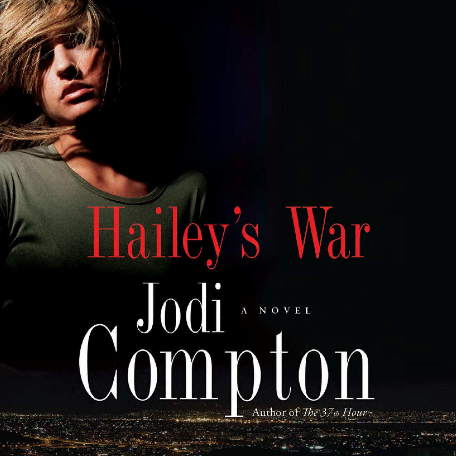 Haileys War Audiobook, by Jodi Compton